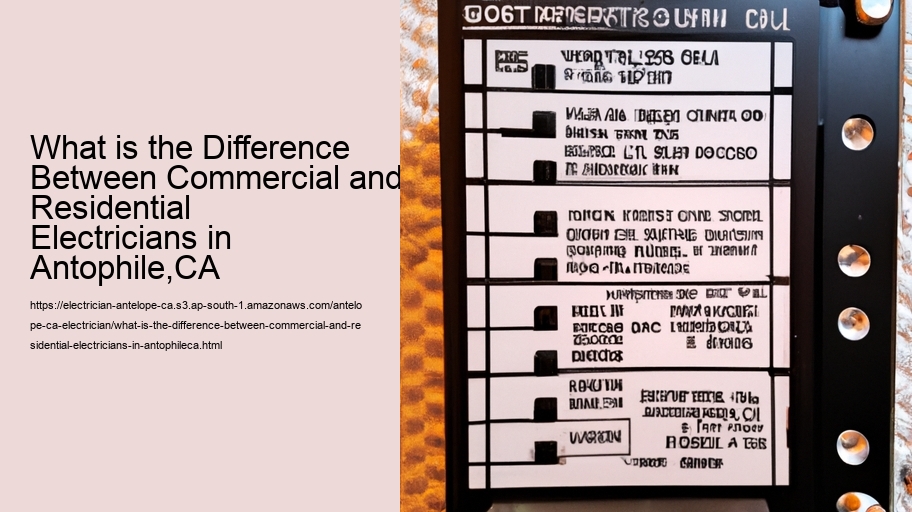 What is the Difference Between Commercial and Residential Electricians in Antophile,CA
